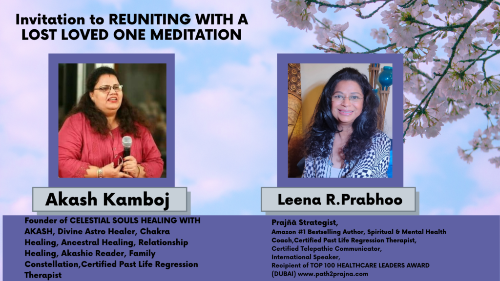 Invitation to REUNITING WITH A LOST LOVED ONE MEDITATION with Akash Kamboj